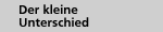 Der kleine Unterschied
