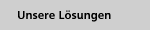 Unsere L�sungen